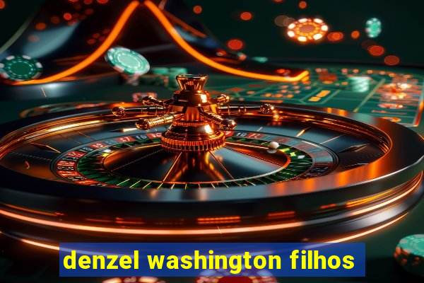 denzel washington filhos